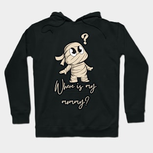 Where is My Mommy? Hoodie